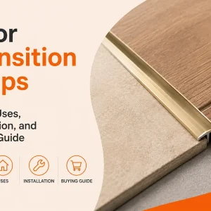 Floor Transition Strips | Types, Uses, Installation, and Buying Guide